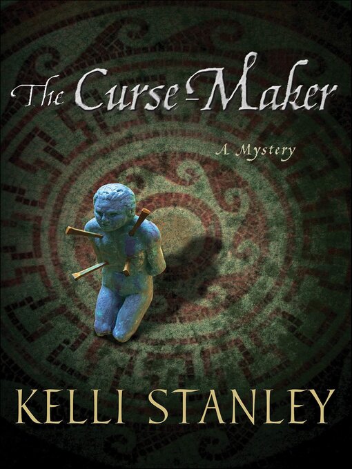 Title details for The Curse-Maker by Kelli Stanley - Available